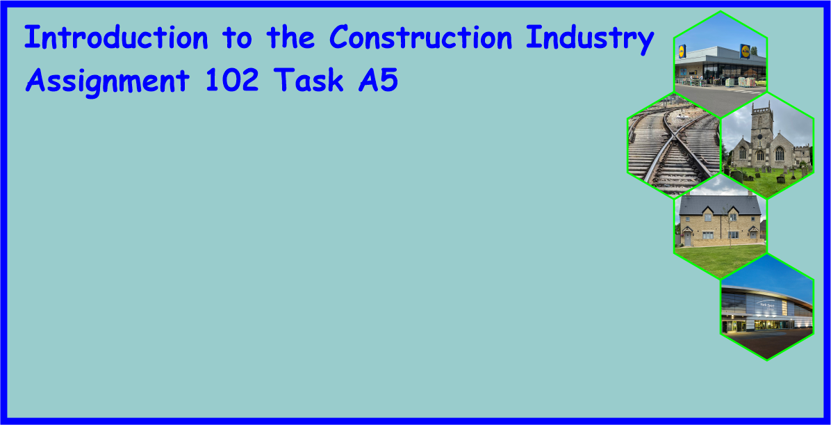 Assignment 102 Task A5 Introduction to the Construction Industry