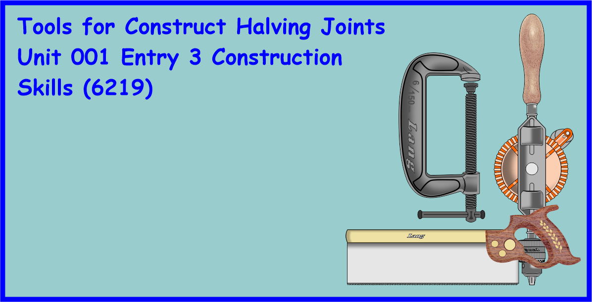1.5 identify tools and equipment required to construct halving joints