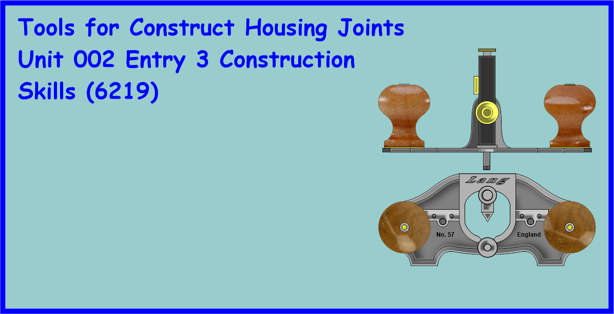 6219 Unit 1.5 identify tools and equipment required to construct housing joints