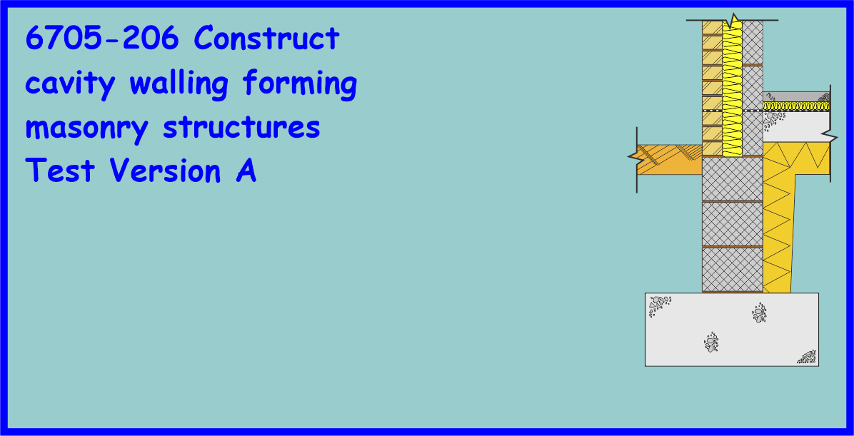 6705-206 Construct cavity walling forming masonry structures a