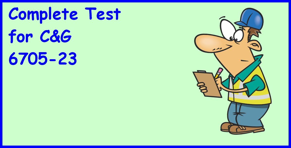 Complete Test for C&G 6705-23